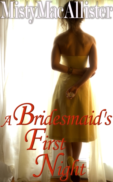 Bridesmaid's First Night