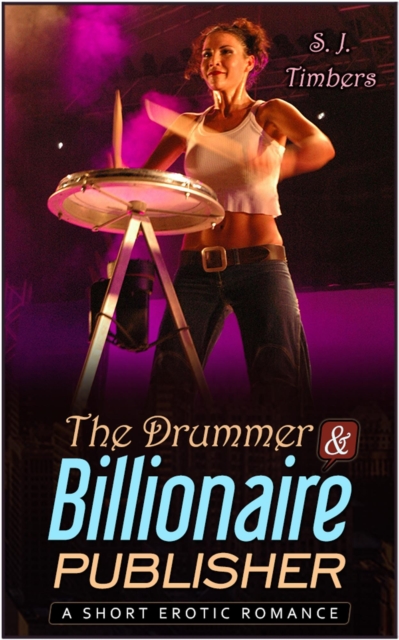 Drummer & Billionaire Publisher: A Short Erotic Romance