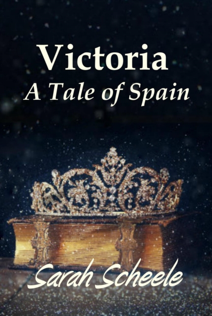 Victoria: A Tale of Spain