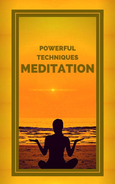 Meditation Powerful Techniques