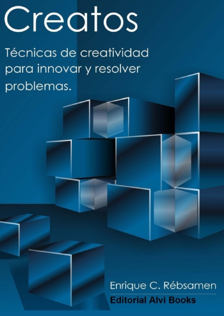 Creatos: Tecnicas de creatividad para innovar y resolver problemas