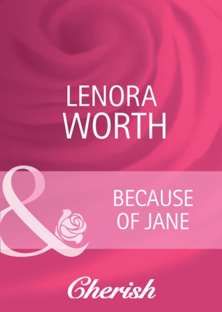 Because of Jane (Mills & Boon Cherish)