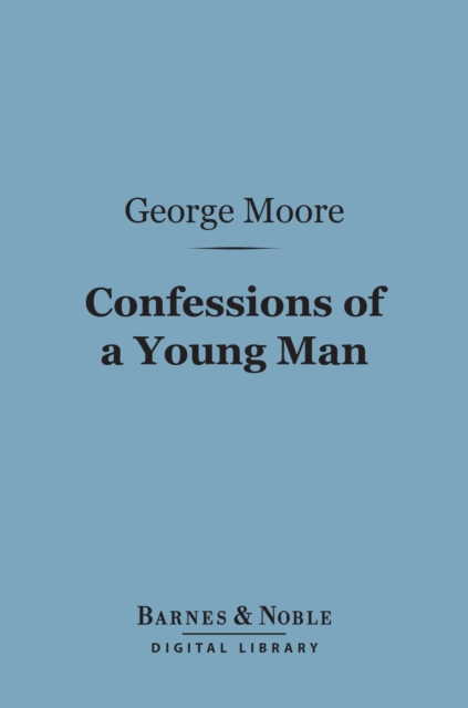 Confessions of a Young Man (Barnes & Noble Digital Library)