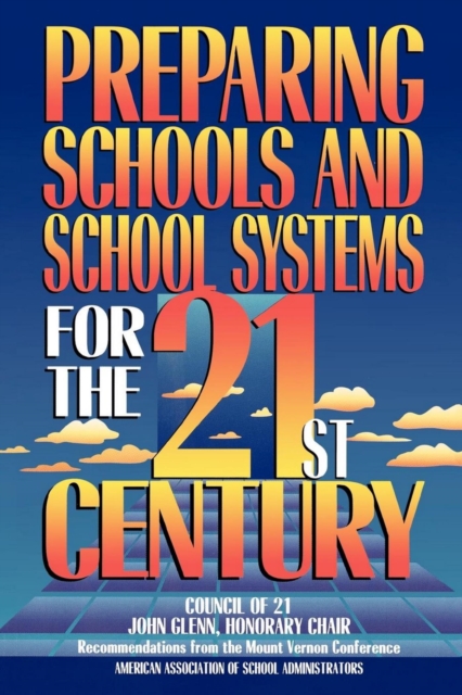 Preparing Schools and School Systems for the 21st Century