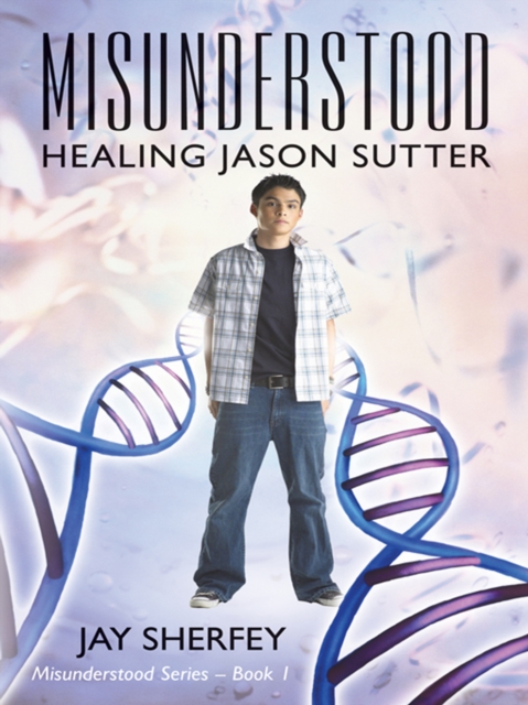 Misunderstood: Healing Jason Sutter