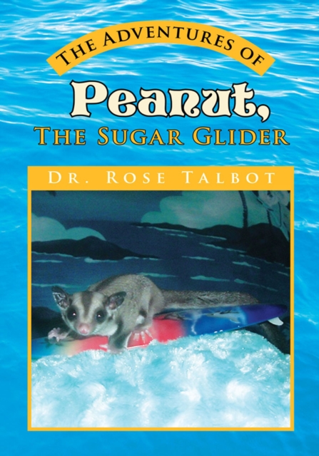 Adventures of Peanut, the Sugar Glider