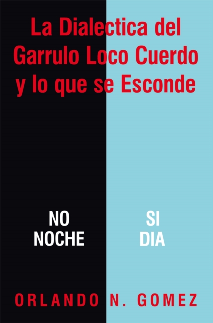 La Dialectica Del Garrulo Loco Cuerdo Y Lo Que Se Esconde