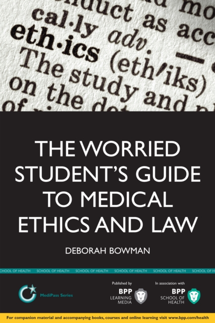 Worried Student's Guide to Medical Ethics and Law