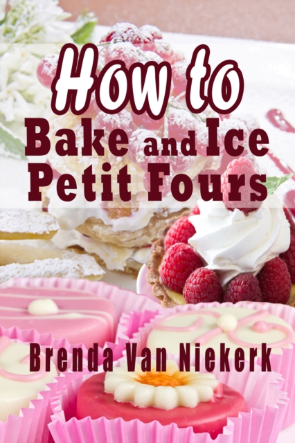 How To Bake And Ice Petit Fours