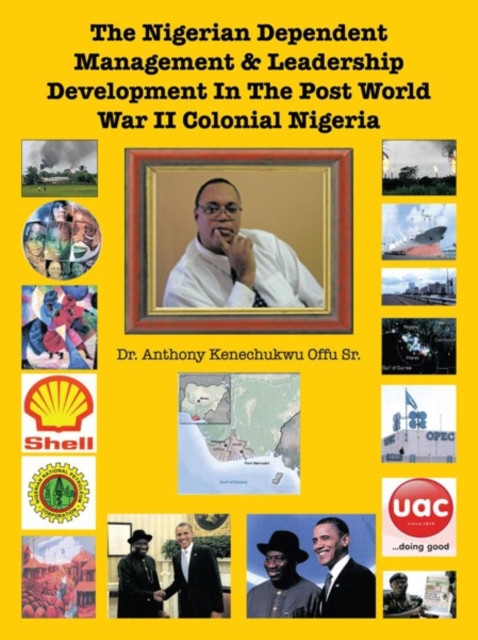 Nigerian Dependent Management & Leadership Development in the Post World War Ii Colonial Nigeria