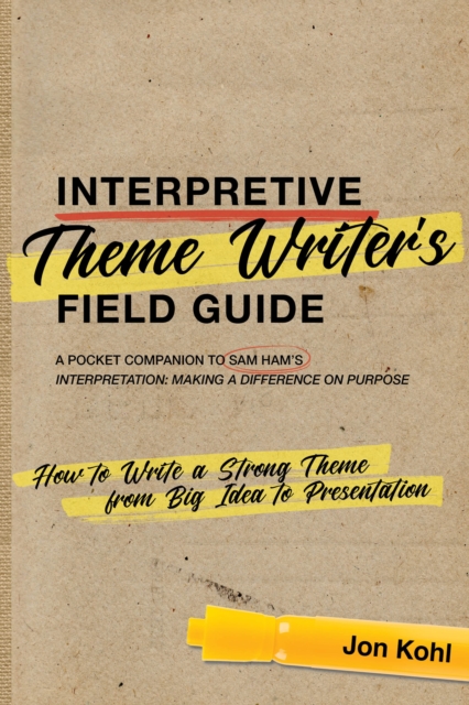 Interpretive Theme Writer's Field Guide