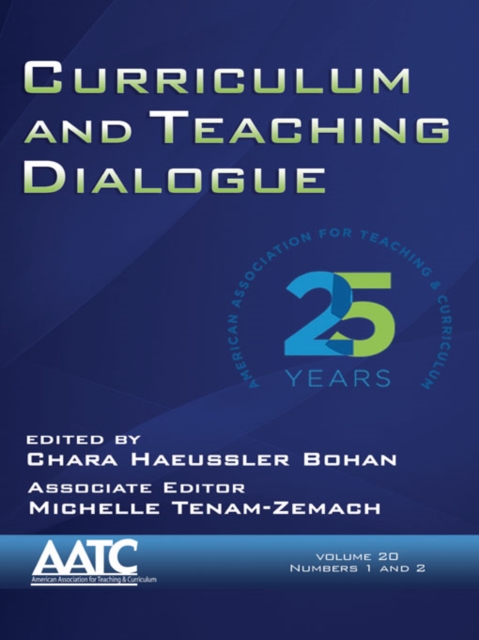 Curriculum and Teaching Dialogue Vol 20 Issue 1 & 2