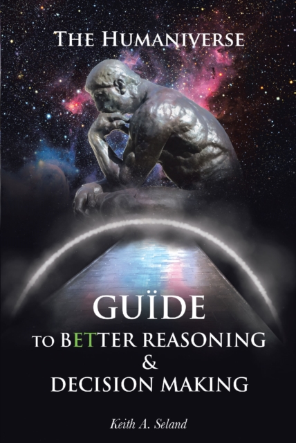 Humaniverse Guide To Better Reasoning and Decision Making