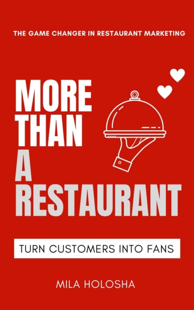 More Than a Restaurant: Turn Customers into Fans