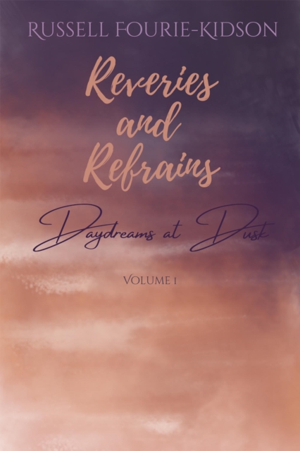 Daydreams at Dusk: Reveries and Refrains Vol. 1