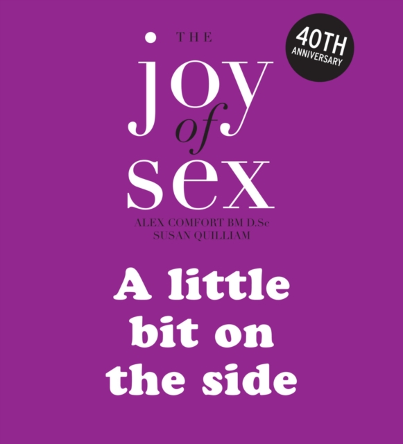 The Joy of Sex : The timeless guide to lovemaking