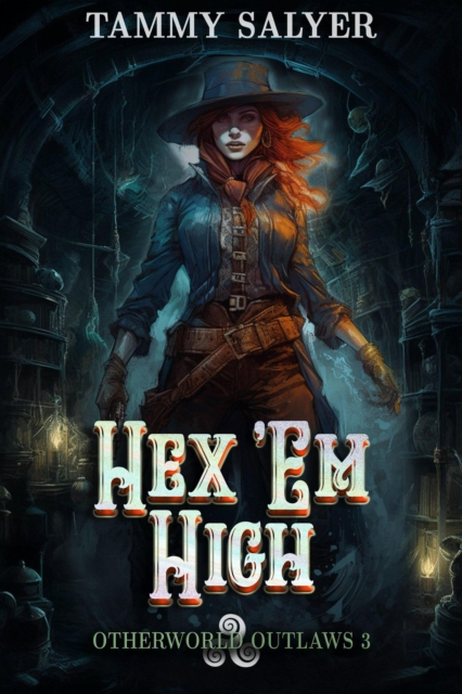 Hex 'Em High: Otherworld Outlaws 3