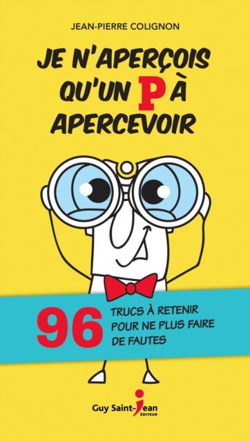 Je n'aperçois qu'un P à apercevoir