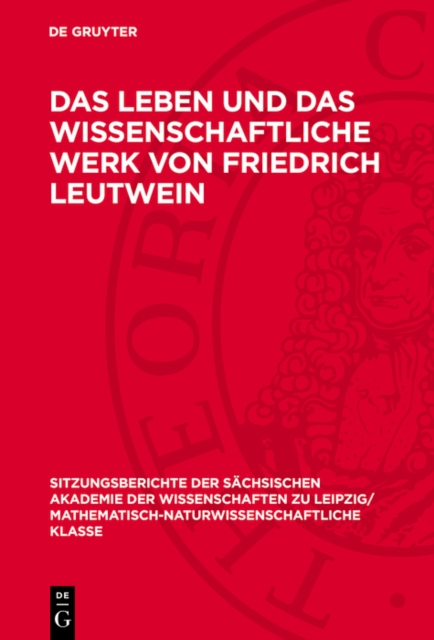 Das Leben und das wissenschaftliche Werk von Friedrich Leutwein