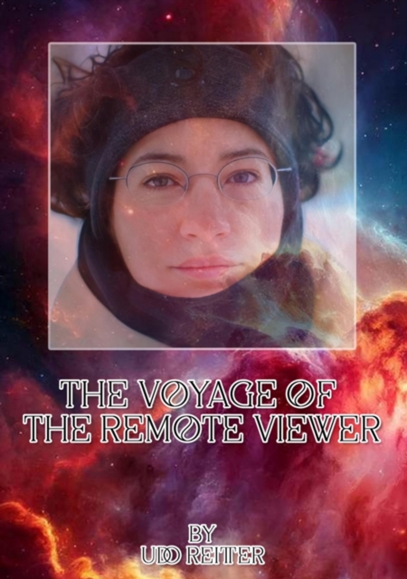 Voyage of the Remote Viewer.
