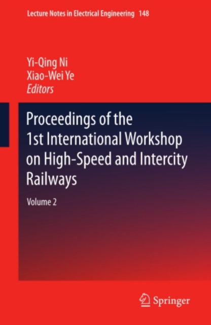 Proceedings of the 1st International Workshop on High-Speed and Intercity Railways
