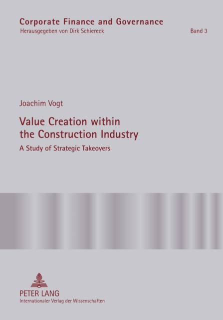 Value Creation within the Construction Industry : A Study of Strategic Takeovers