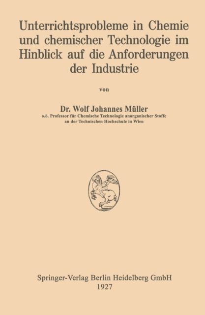 Unterrichtsprobleme in Chemie und chemischer Technologie im Hinblick auf die Anforderungen der Industrie