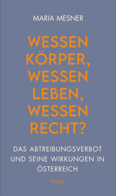 Wessen Korper, wessen Leben, wessen Recht?