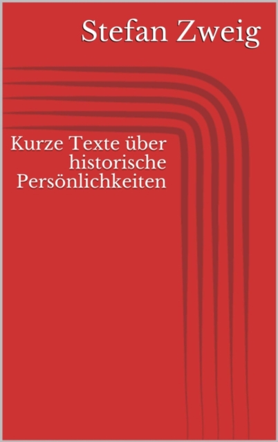 Kurze Texte uber historische Personlichkeiten