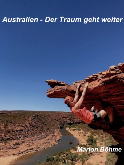 Australien - Der Traum geht weiter