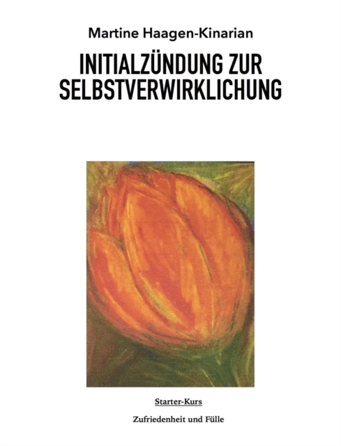 INITIALZÜNDUNG ZUR SELBSTVERWIRKLICHUNG
