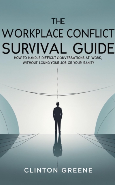 Workplace Conflict Survival Guide