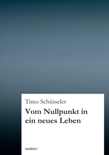 Vom Nullpunkt in ein neues Leben