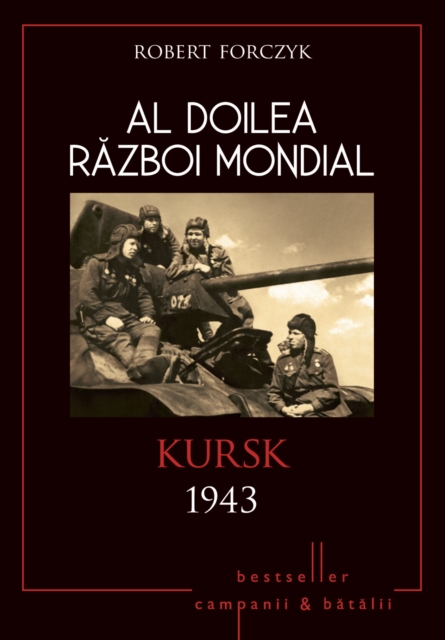 Al Doilea Război Mondial - 07 - Kursk 1943