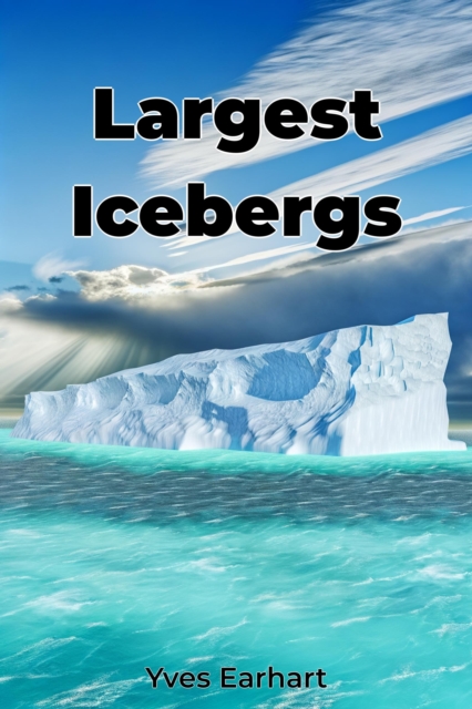 Largest Icebergs