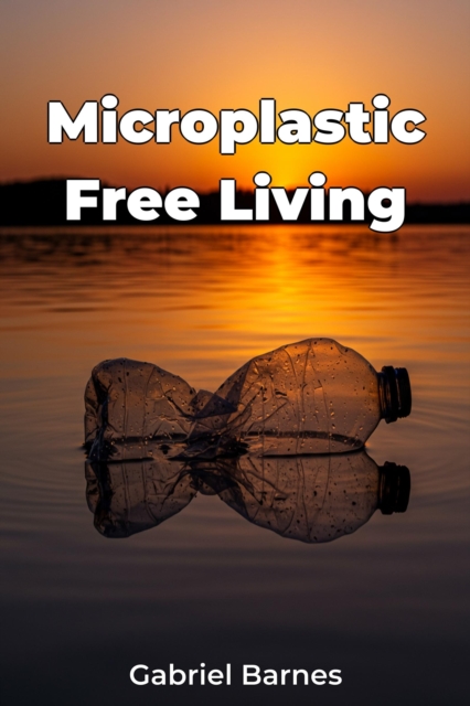 Microplastic Free Living