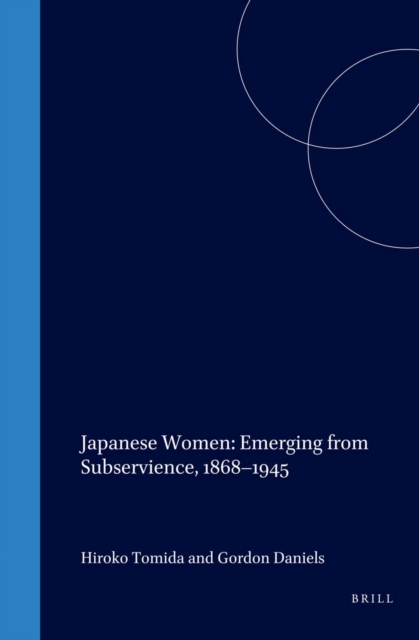 Japanese Women: Emerging from Subservience, 1868-1945
