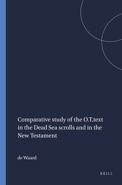 Comparative study of the O.T.text in the Dead Sea scrolls and in the New Testament