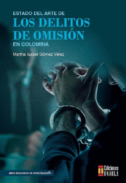 Estado del arte de los delitos de omision en Colombia