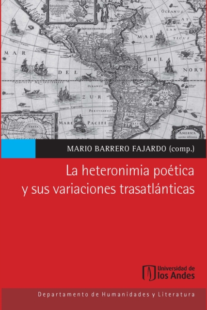 La heteronimia poética y sus variaciones trasatlánticas