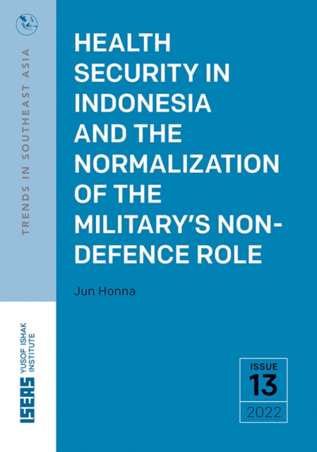 Health Security in Indonesia and the Normalization of the Military's Non-Defence Role