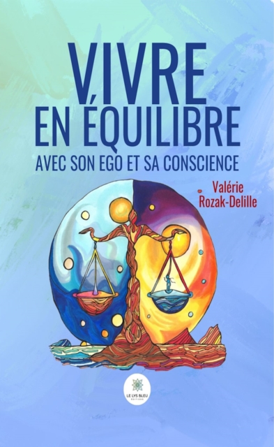 Vivre en equilibre avec son ego et sa conscience