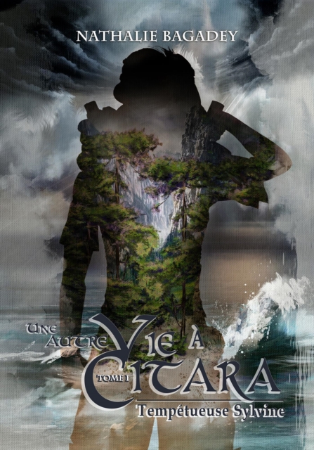 Une autre vie a Citara: Tome 1 : Tempetueuse Sylvine