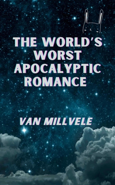 World's Worst Apocalyptic Romance