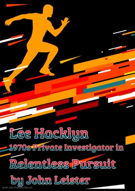 Lee Hacklyn 1970s Private Investigator in Relentless Pursuit