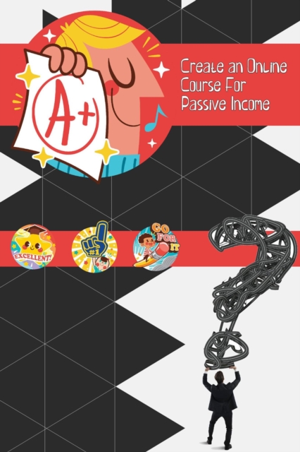 Create an Online Course for Passive Income