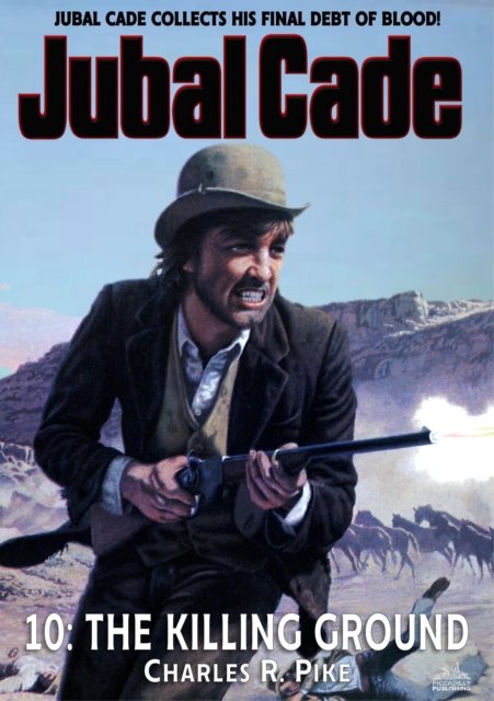 Killing Ground (A Jubal Cade Western #10)