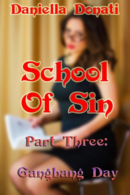 School of Sin: Part 3: Gangbang Day