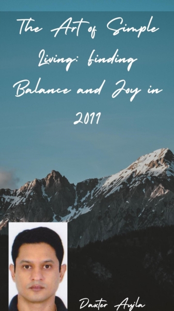 Art of Simple Living: Finding Balance and Joy in 2011