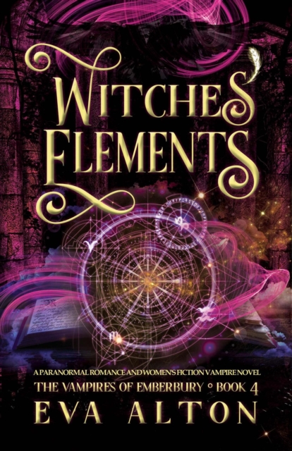 Witches' Elements: A Paranormal Romance and Women's Fiction Vampire Novel